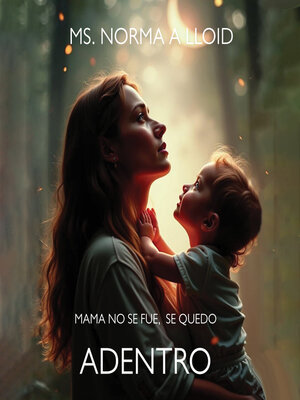 cover image of Mama no se Fue, Se quedo Adentro